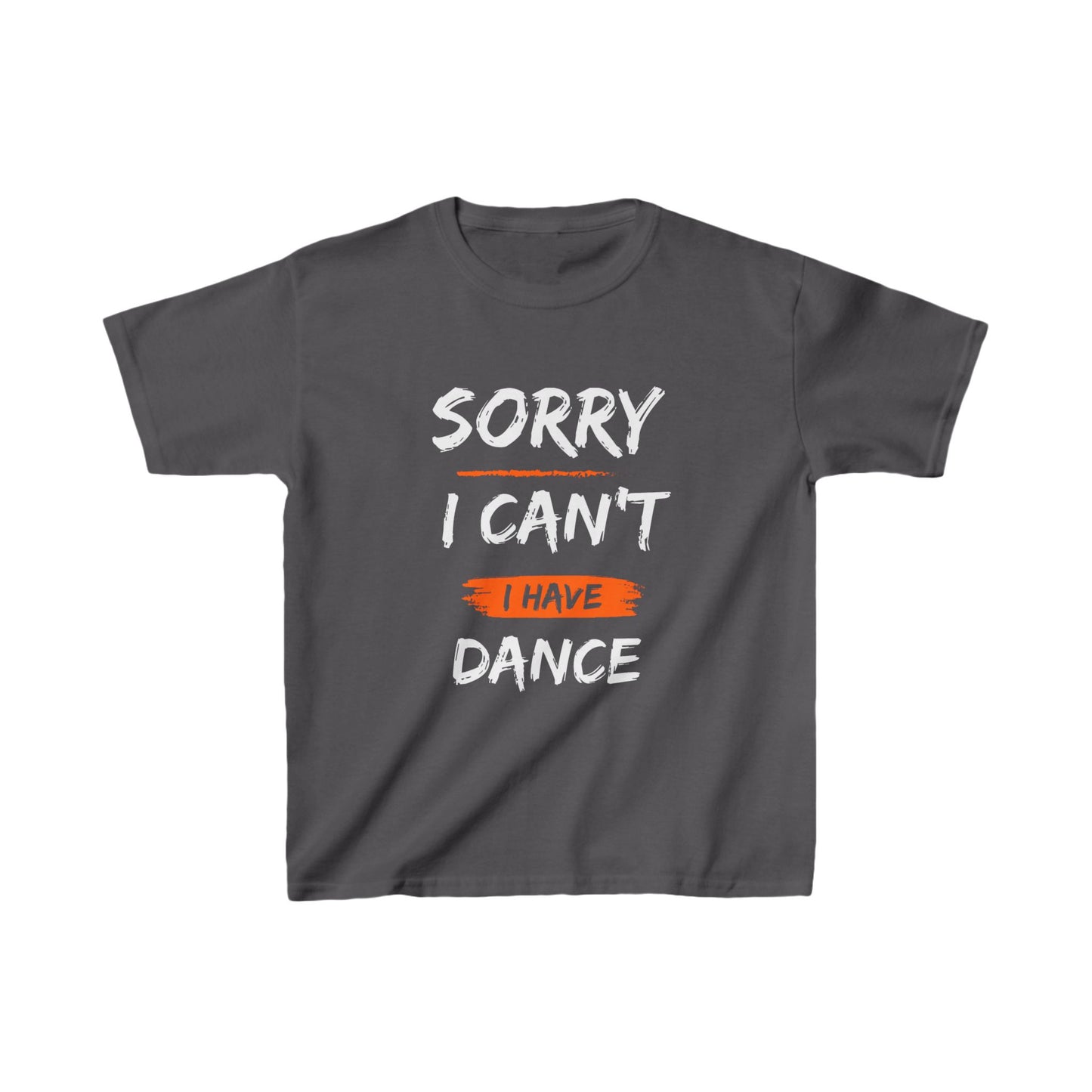 Kids T-shirt I Can't I Have Dance (Multiple colors)