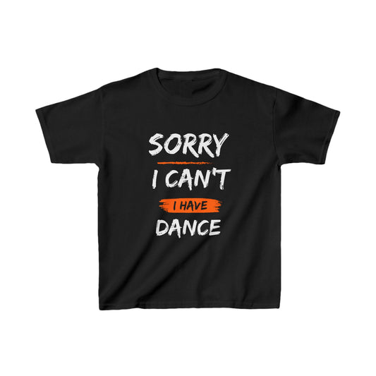 Kids T-shirt I Can't I Have Dance (Multiple colors)